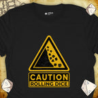 Critical Flair Caution Rolling Dice T-Shirt Black / S - Dungeons and Dragons and tabletop RPG gaming apparel
