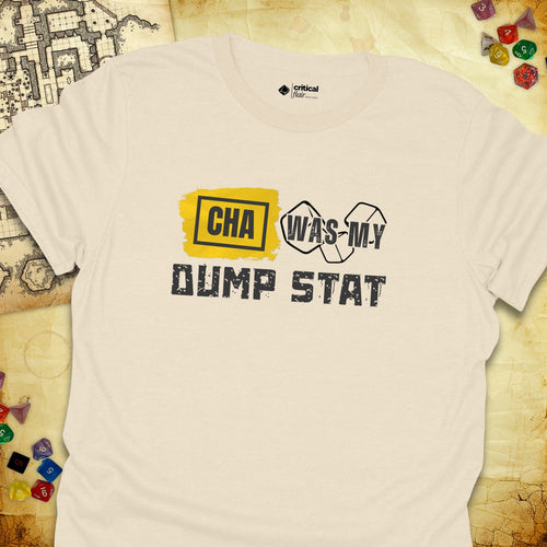 Critical Flair CHA Was My Dump Stat T-Shirt Natural / S - Dungeons and Dragons and tabletop RPG gaming apparel