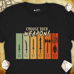 Critical Flair Choose Your Weapon T-Shirt Black / S - Dungeons and Dragons and tabletop RPG gaming apparel