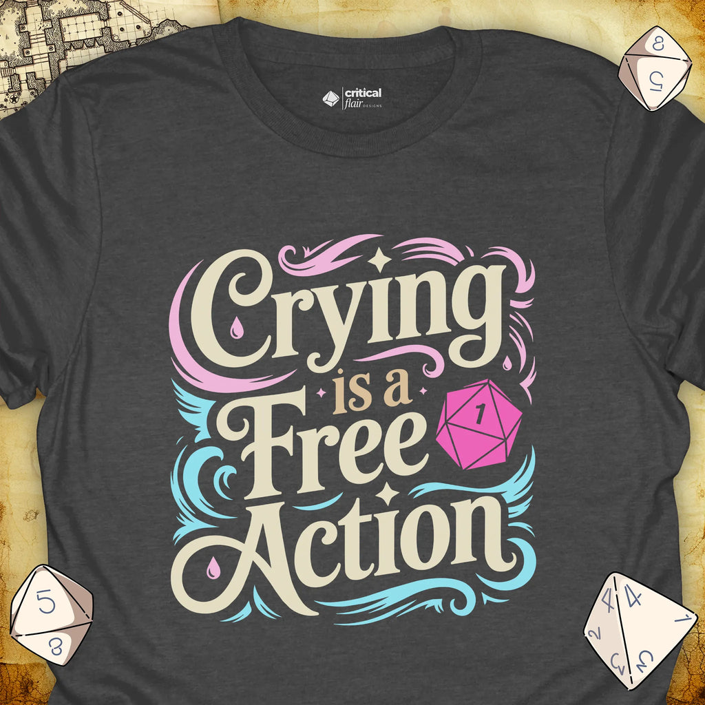 Critical Flair Crying is a Free Action T-Shirt Dark Heather / S - Dungeons and Dragons and tabletop RPG gaming apparel