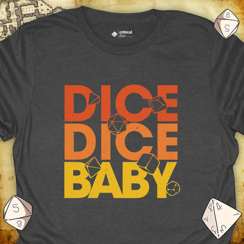 Critical Flair Dice Dice Baby T-Shirt Dark Heather / S - Dungeons and Dragons and tabletop RPG gaming apparel