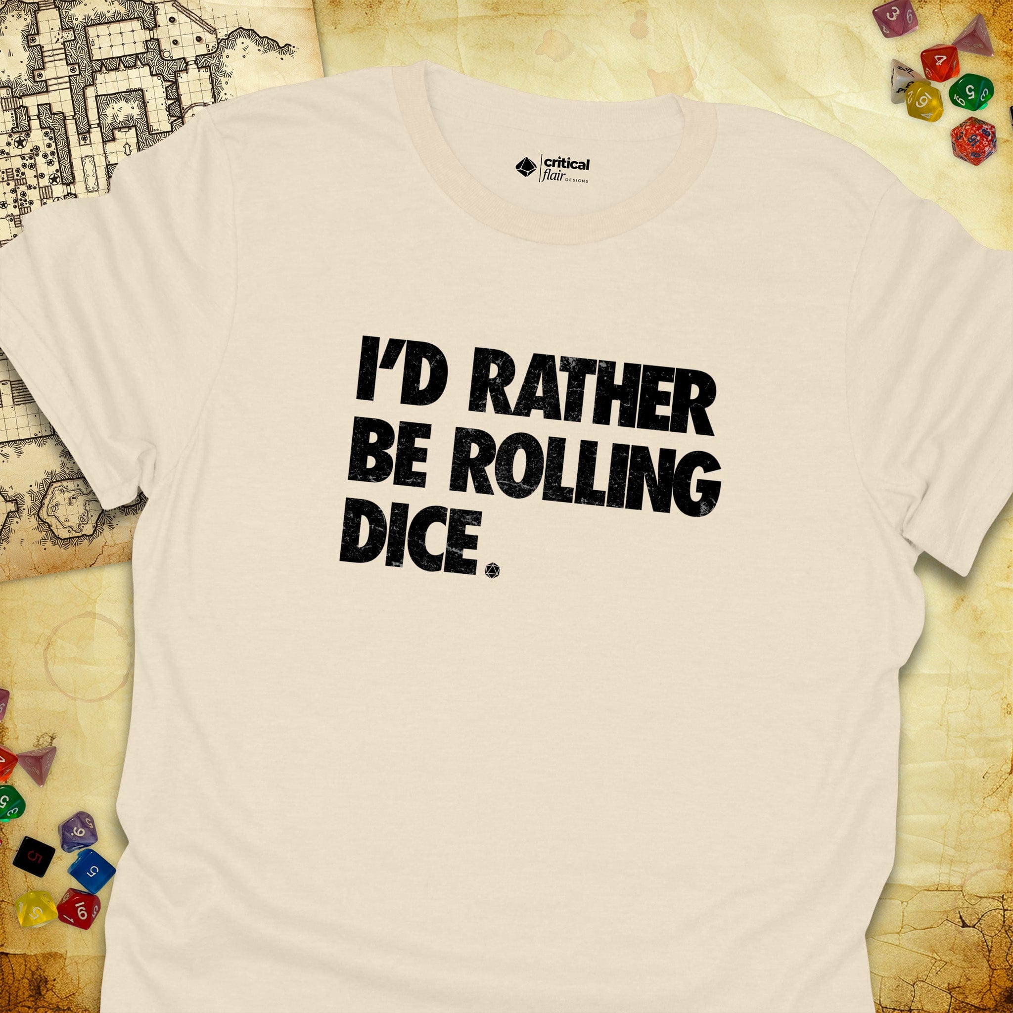 Critical Flair I'd Rather Be Rolling Dice. T-Shirt Natural / S - Dungeons and Dragons and tabletop RPG gaming apparel
