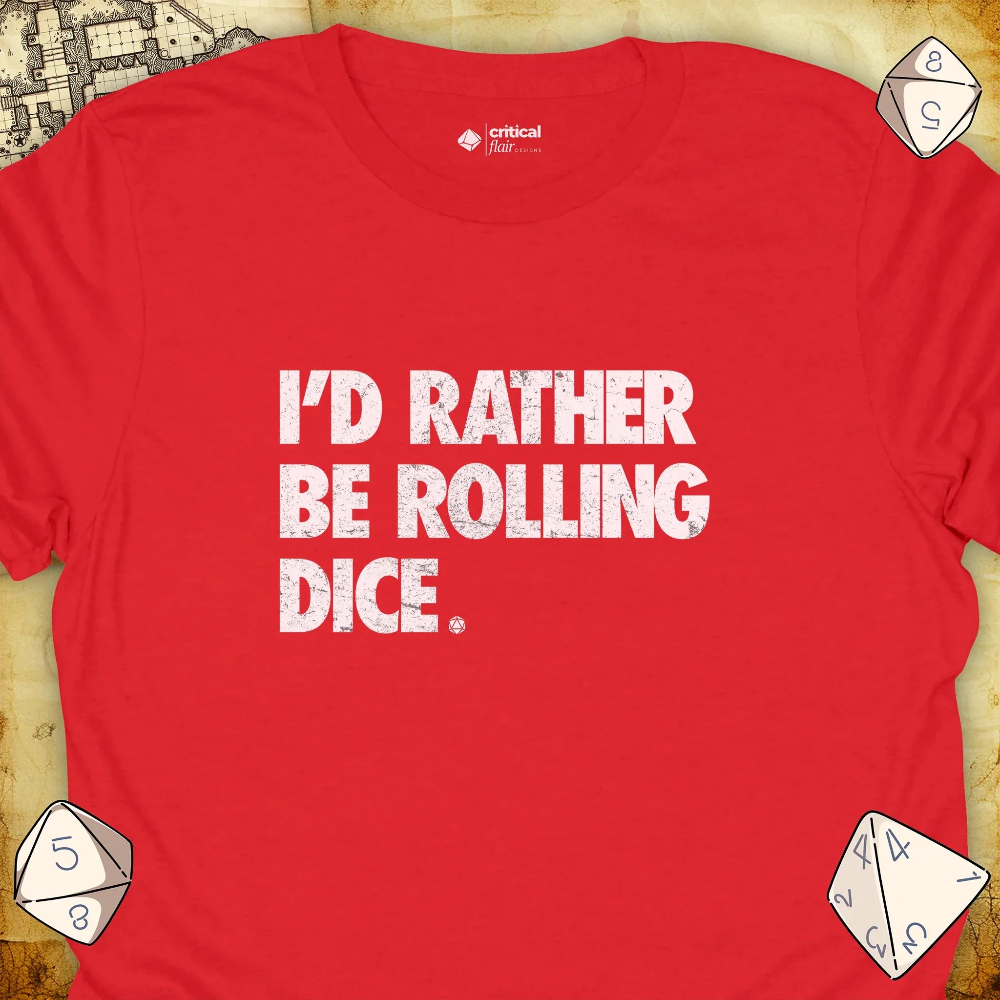 Critical Flair I'd Rather Be Rolling Dice. T-Shirt Red / S - Dungeons and Dragons and tabletop RPG gaming apparel