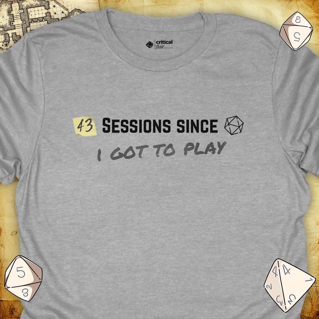 Critical Flair ...I Got To Play T-Shirt Sport Grey / S - Dungeons and Dragons and tabletop RPG gaming apparel