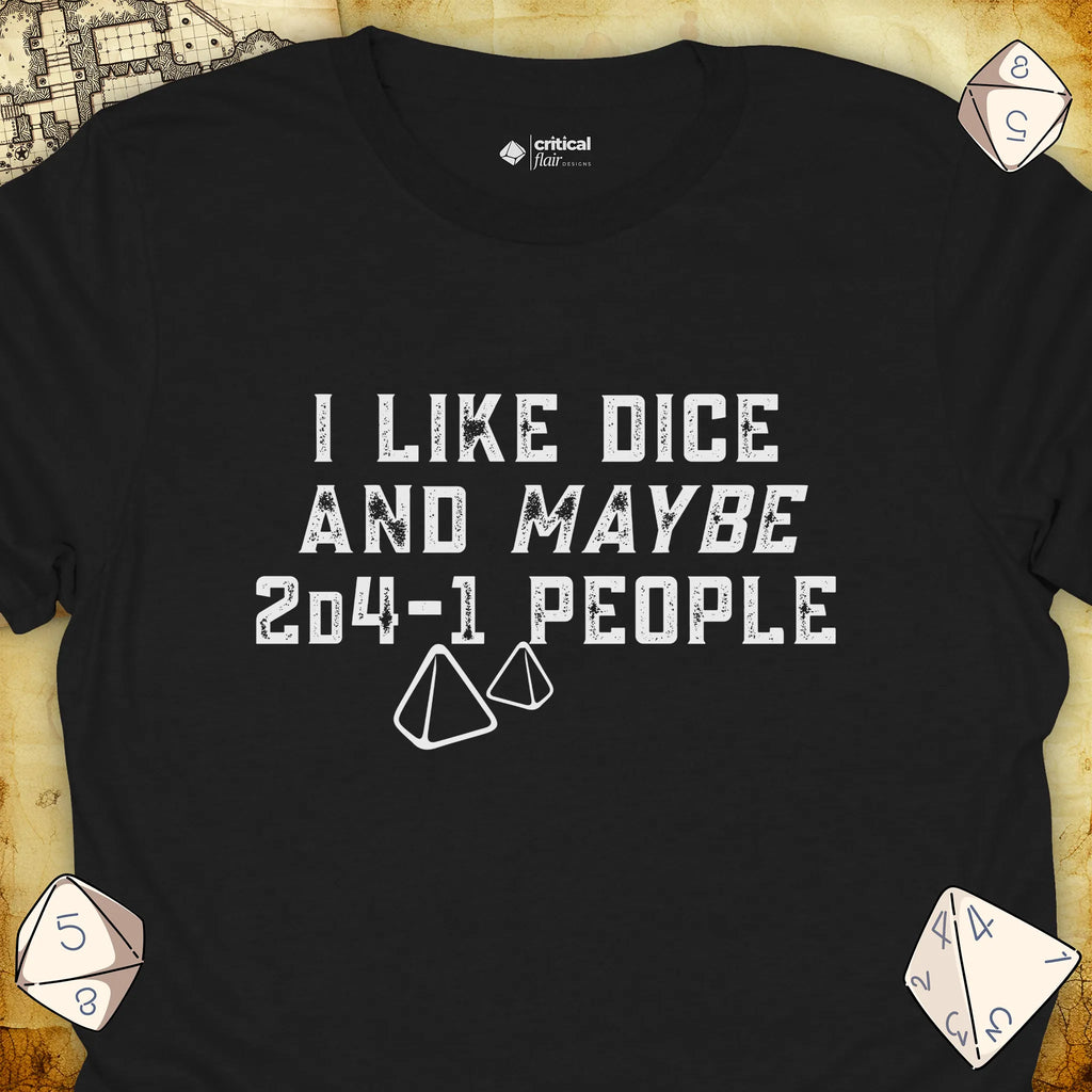 Critical Flair I Like Dice and Maybe 2D4-1 People (New) T-Shirt Black / S - Dungeons and Dragons and tabletop RPG gaming apparel