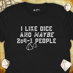 Critical Flair I Like Dice and Maybe 2D4-1 People (New) T-Shirt Black / S - Dungeons and Dragons and tabletop RPG gaming apparel