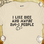 Critical Flair I Like Dice and Maybe 2D4-1 People (New) T-Shirt Natural / S - Dungeons and Dragons and tabletop RPG gaming apparel