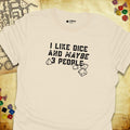 Critical Flair I Like Dice and Maybe 3 People T-Shirt Natural / S - Dungeons and Dragons and tabletop RPG gaming apparel