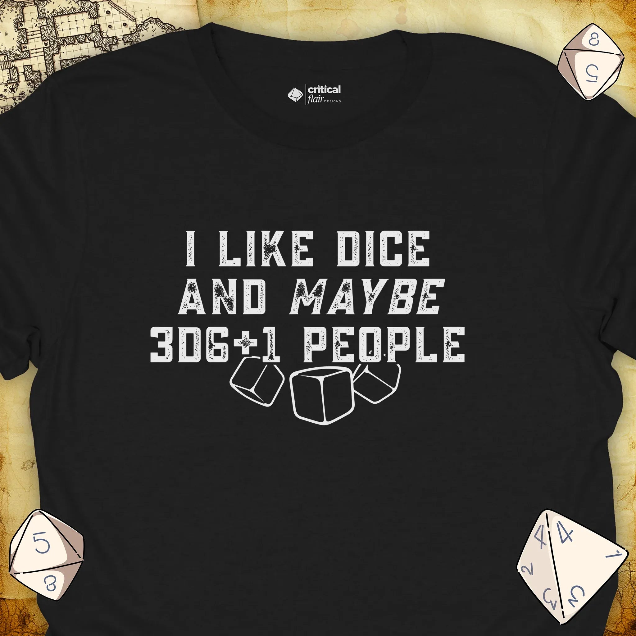 Critical Flair I Like Dice and Maybe 3D6+1 People T-Shirt Black / S - Dungeons and Dragons and tabletop RPG gaming apparel