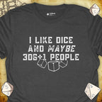 Critical Flair I Like Dice and Maybe 3D6+1 People T-Shirt Dark Heather / S - Dungeons and Dragons and tabletop RPG gaming apparel