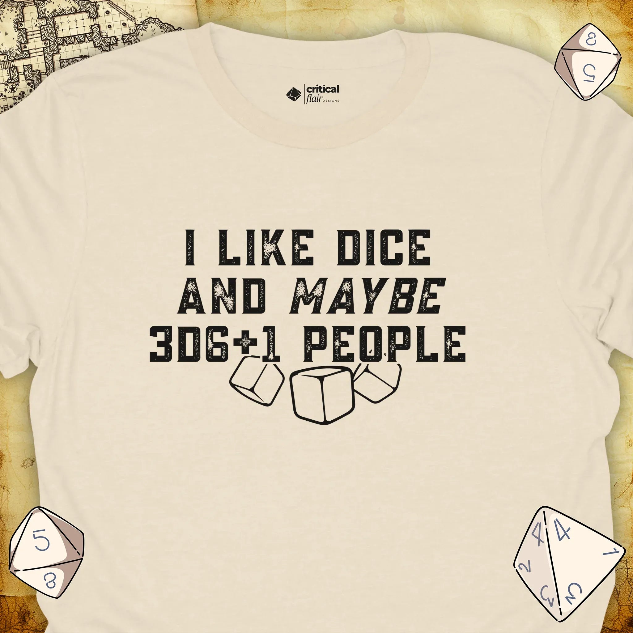 Critical Flair I Like Dice and Maybe 3D6+1 People T-Shirt Natural / S - Dungeons and Dragons and tabletop RPG gaming apparel