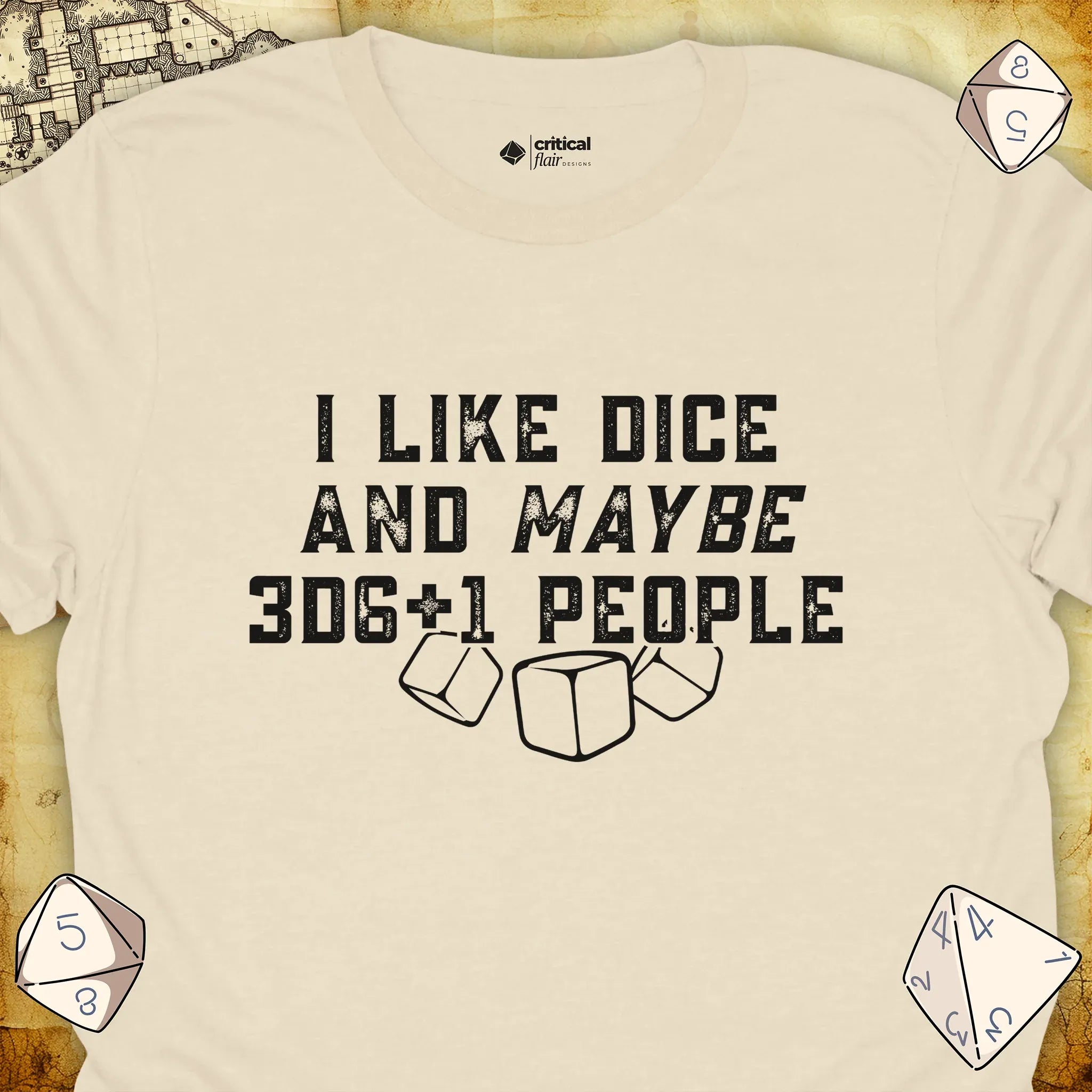 Critical Flair I Like Dice and Maybe 3D6+1 People T-Shirt Natural / S - Dungeons and Dragons and tabletop RPG gaming apparel