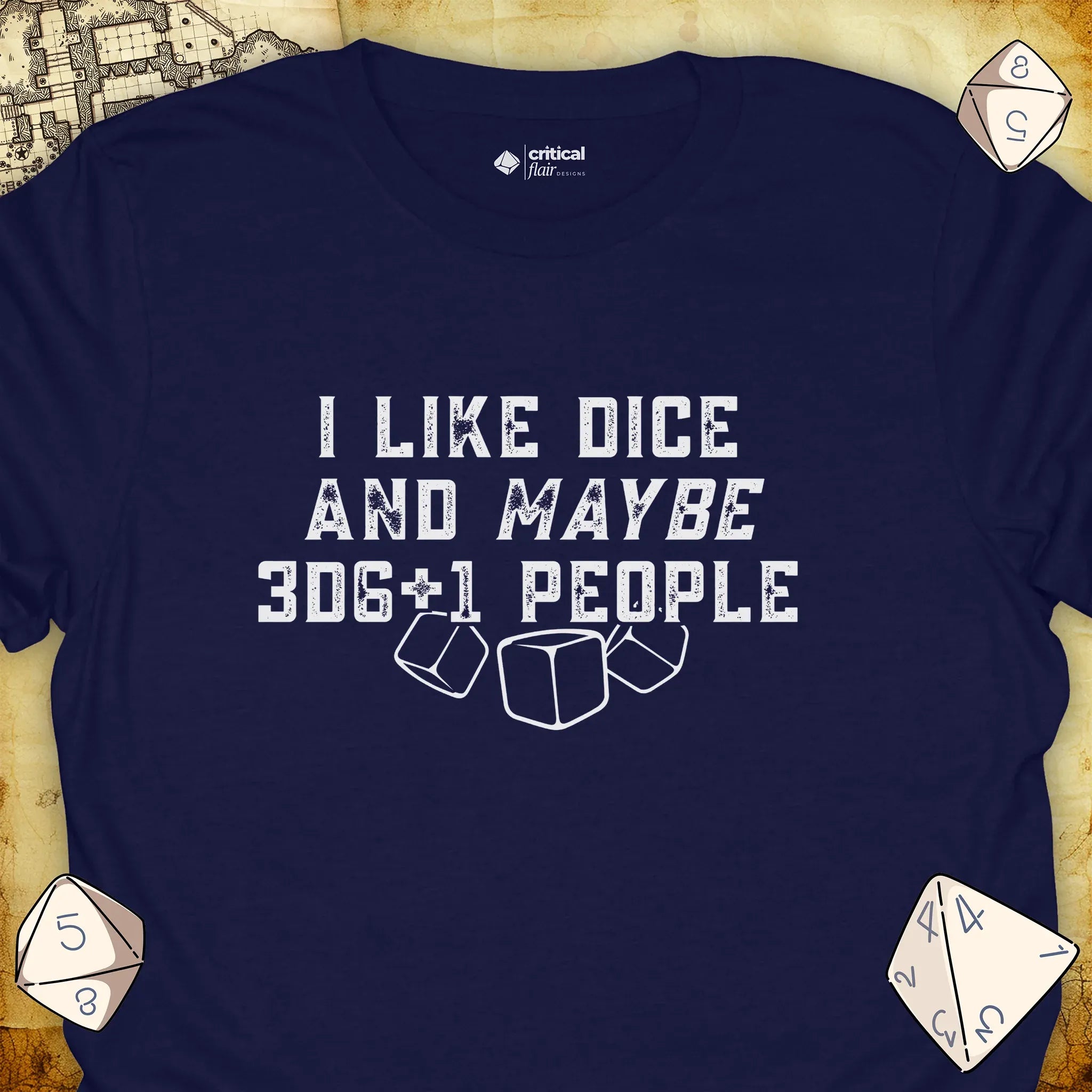 Critical Flair I Like Dice and Maybe 3D6+1 People T-Shirt Navy / S - Dungeons and Dragons and tabletop RPG gaming apparel