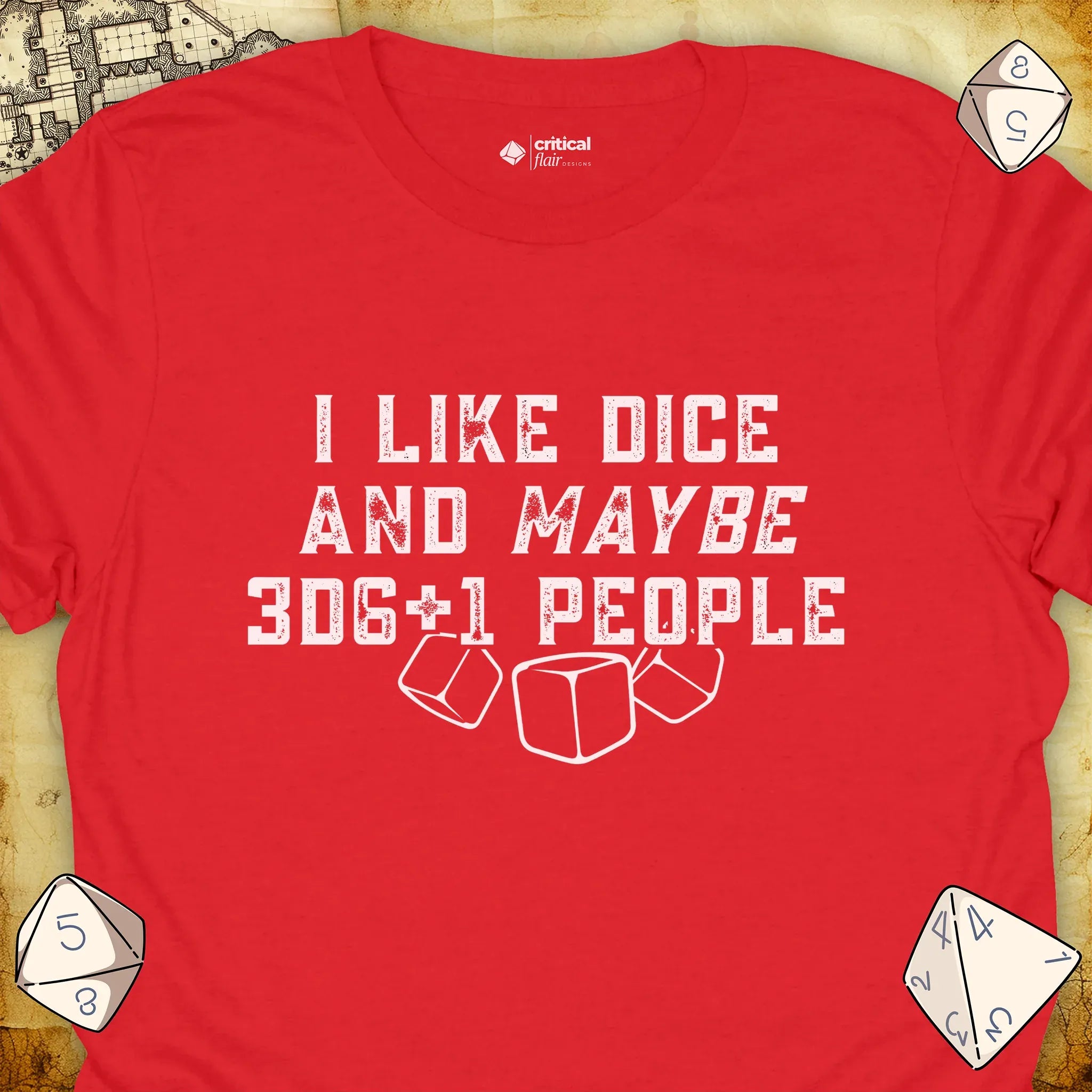 Critical Flair I Like Dice and Maybe 3D6+1 People T-Shirt Red / S - Dungeons and Dragons and tabletop RPG gaming apparel