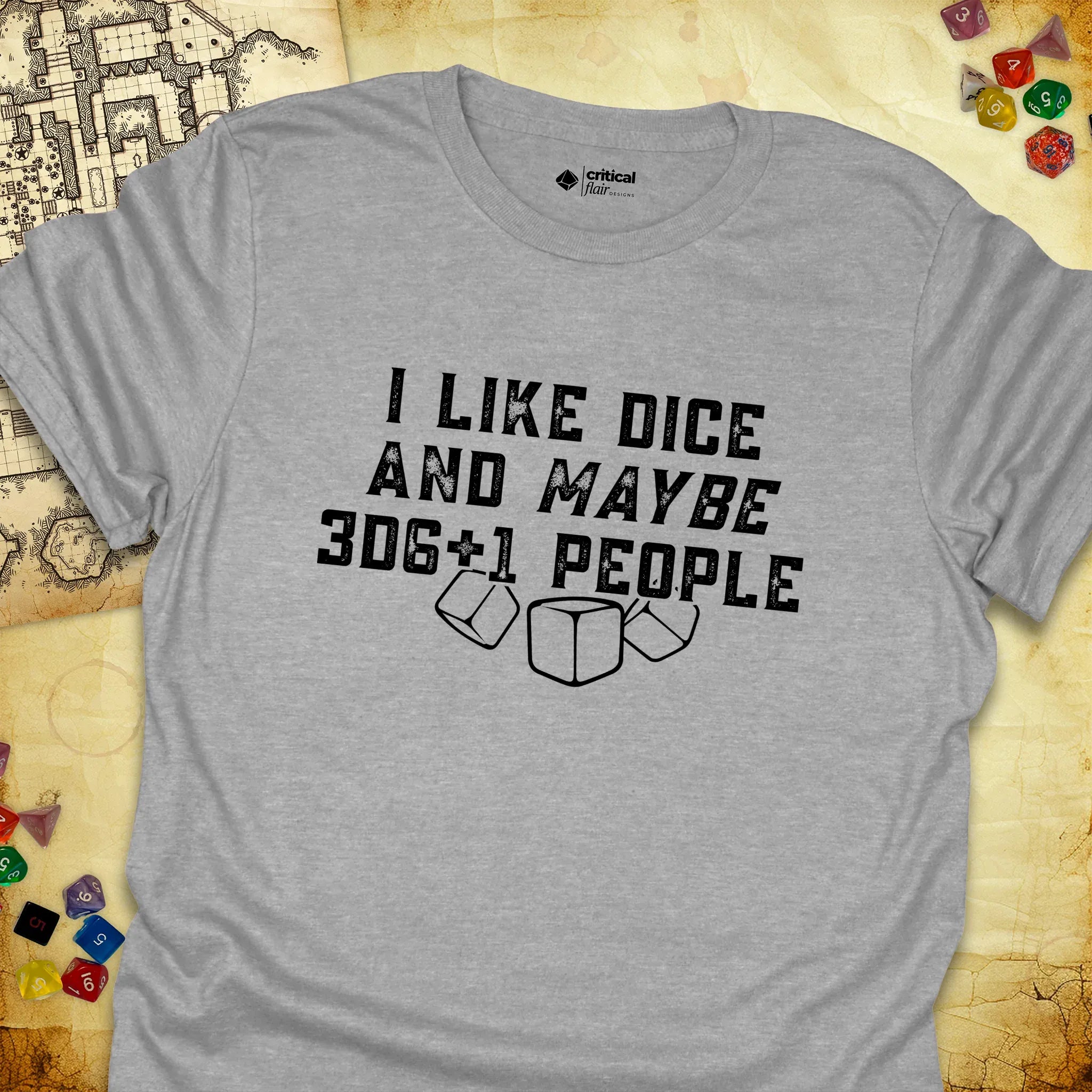Critical Flair I Like Dice and Maybe 3D6+1 People T-Shirt Sport Grey / S - Dungeons and Dragons and tabletop RPG gaming apparel