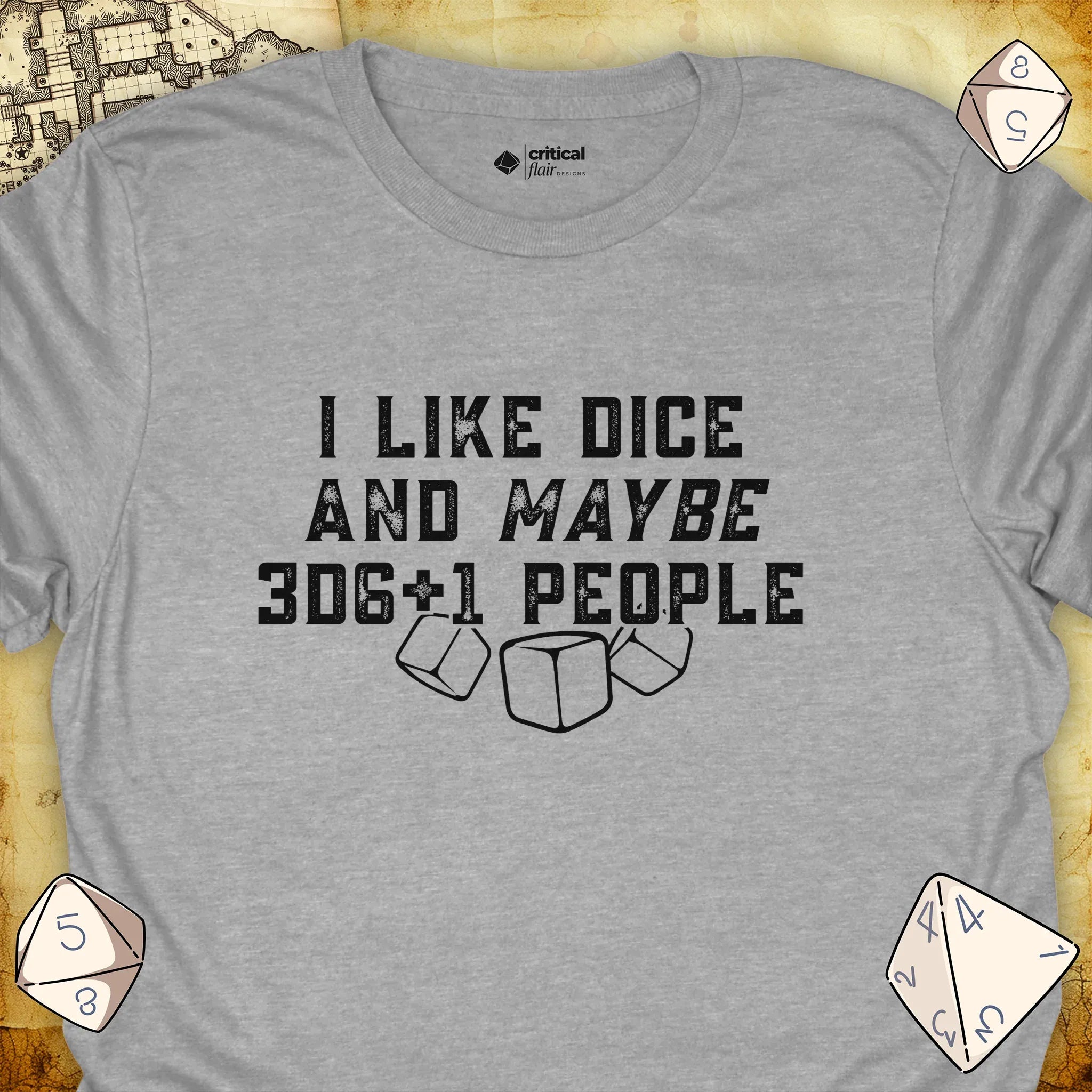 Critical Flair I Like Dice and Maybe 3D6+1 People T-Shirt Sport Grey / S - Dungeons and Dragons and tabletop RPG gaming apparel