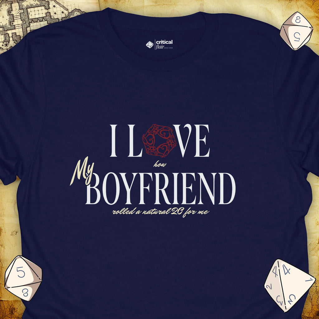 Critical Flair I Love My Boyfriend T-Shirt Navy / S - Dungeons and Dragons and tabletop RPG gaming apparel