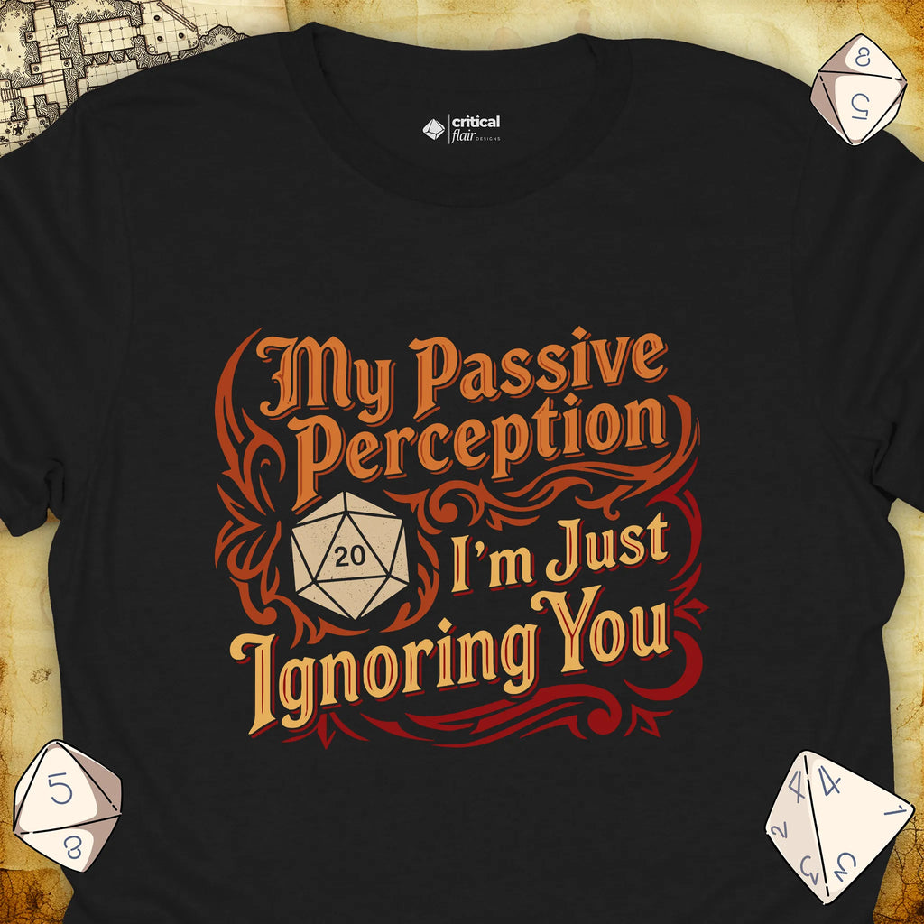 Critical Flair I'm Just Ignoring You T-Shirt Black / S - Dungeons and Dragons and tabletop RPG gaming apparel