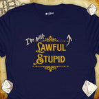 Critical Flair I'm With Lawful Stupid T-Shirt Navy / S - Dungeons and Dragons and tabletop RPG gaming apparel