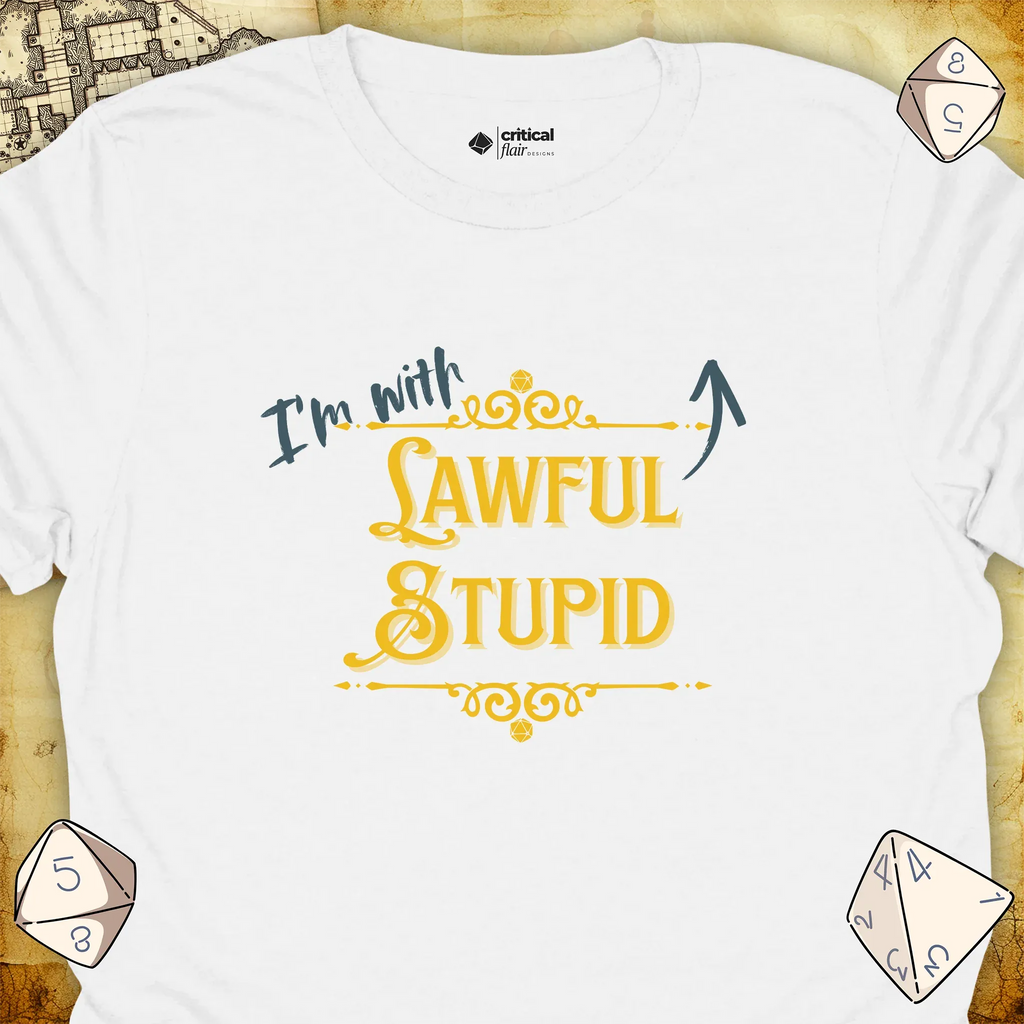 Critical Flair I'm With Lawful Stupid T-Shirt White / S - Dungeons and Dragons and tabletop RPG gaming apparel