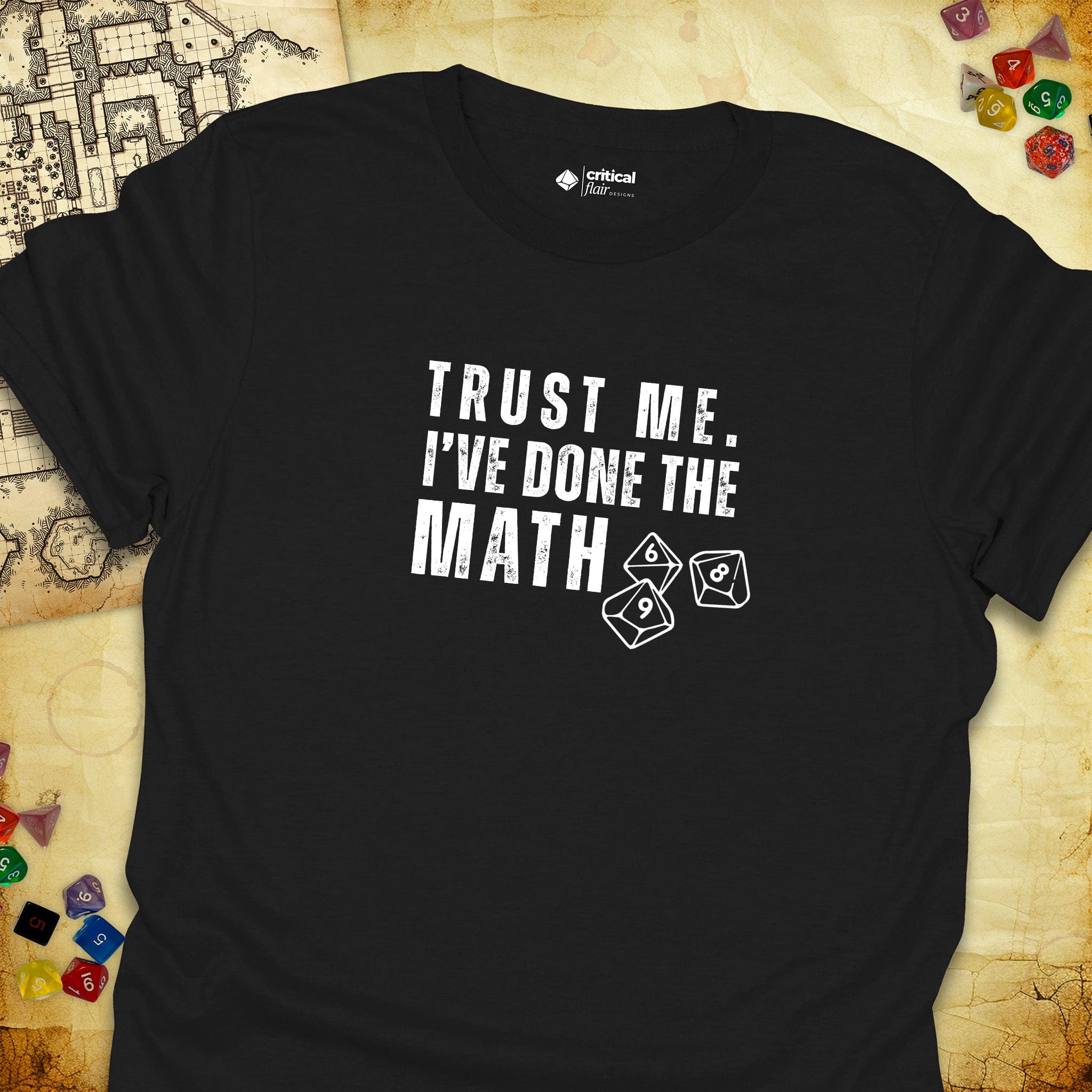 Critical Flair I've Done the Math T-Shirt Black / S - Dungeons and Dragons and tabletop RPG gaming apparel