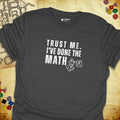 Critical Flair I've Done the Math T-Shirt Dark Heather / S - Dungeons and Dragons and tabletop RPG gaming apparel
