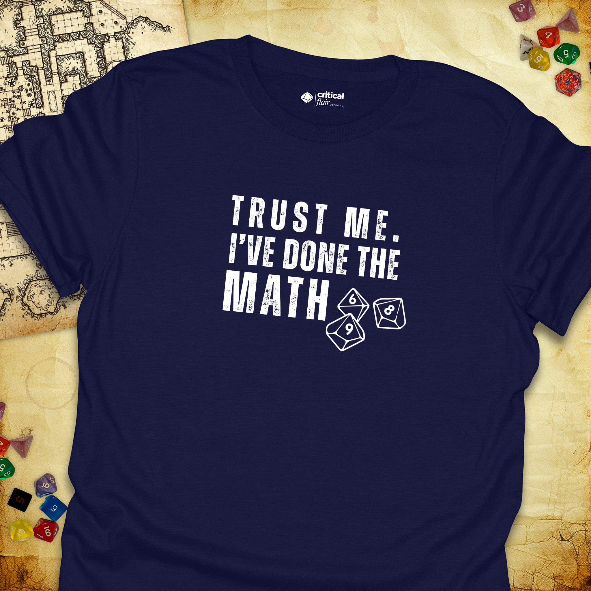 Critical Flair I've Done the Math T-Shirt Navy / S - Dungeons and Dragons and tabletop RPG gaming apparel