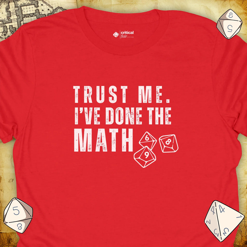 Critical Flair I've Done the Math T-Shirt Red / S - Dungeons and Dragons and tabletop RPG gaming apparel