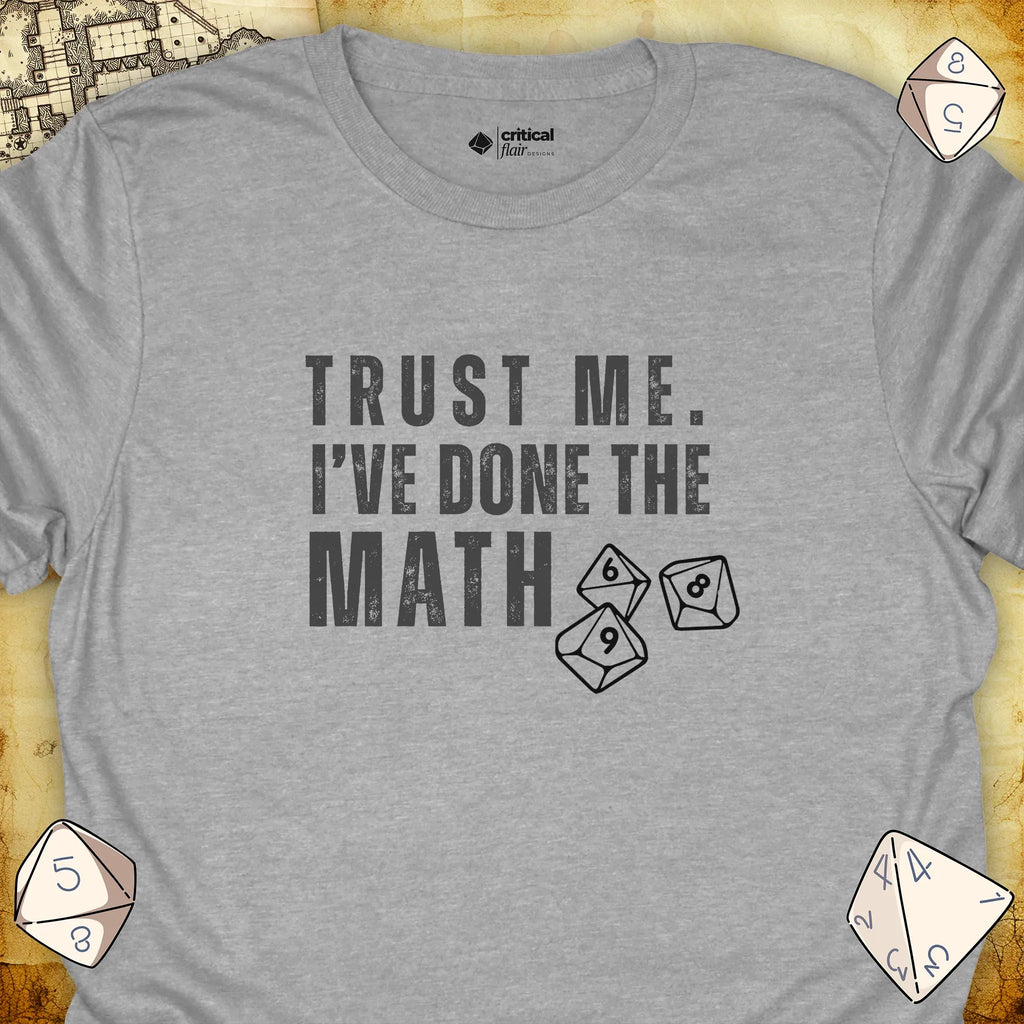 Critical Flair I've Done the Math T-Shirt Sport Grey / S - Dungeons and Dragons and tabletop RPG gaming apparel