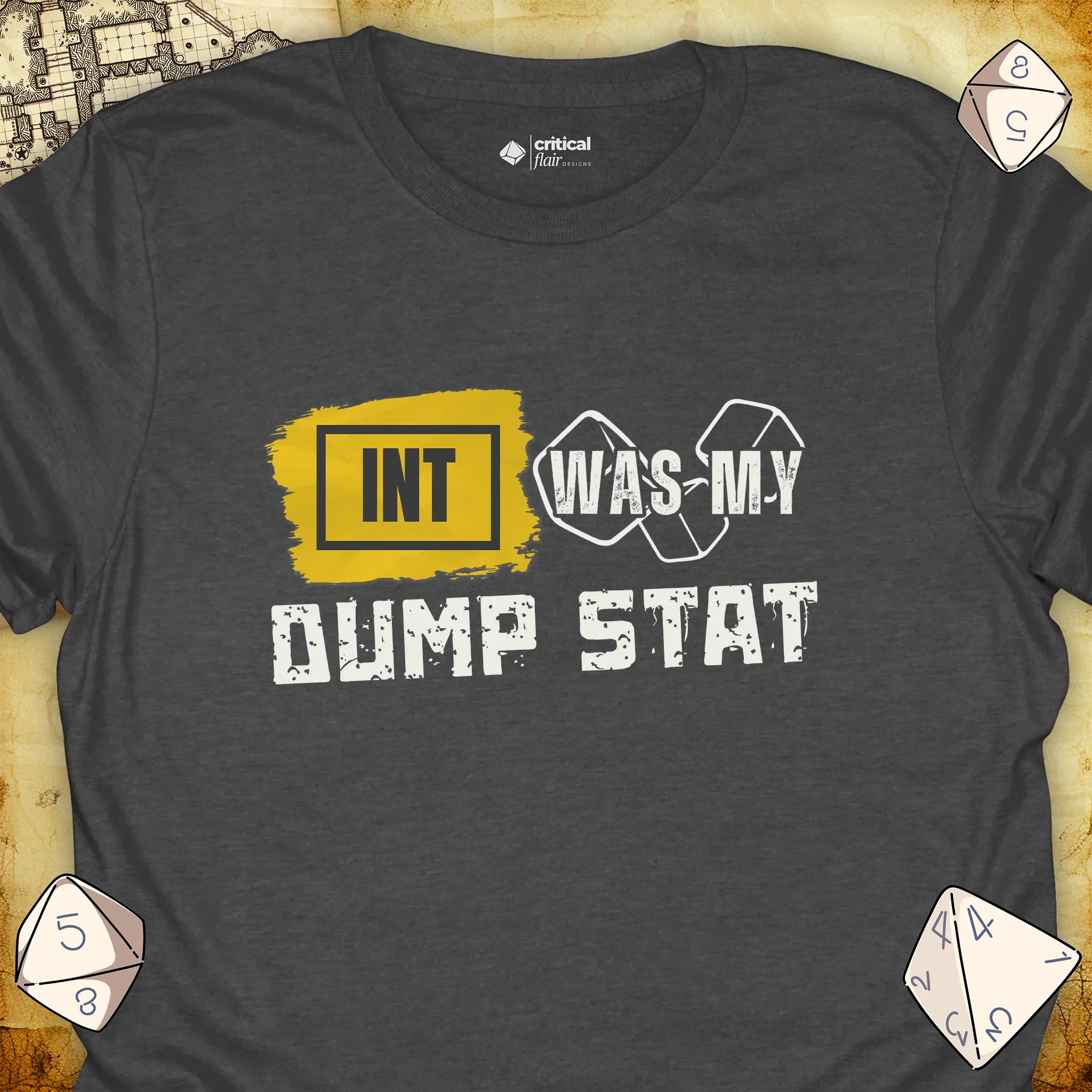 Critical Flair INT Was My Dump Stat T-Shirt Dark Heather / S - Dungeons and Dragons and tabletop RPG gaming apparel