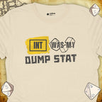 Critical Flair INT Was My Dump Stat T-Shirt Natural / S - Dungeons and Dragons and tabletop RPG gaming apparel