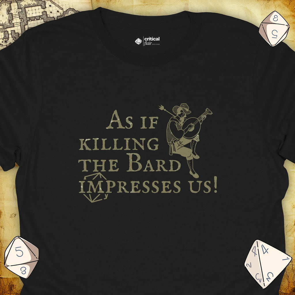 Critical Flair Killing the Bard T-Shirt Black / S - Dungeons and Dragons and tabletop RPG gaming apparel