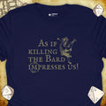 Critical Flair Killing the Bard T-Shirt Navy / S - Dungeons and Dragons and tabletop RPG gaming apparel