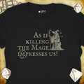 Critical Flair Killing the Mage T-Shirt Black / S - Dungeons and Dragons and tabletop RPG gaming apparel