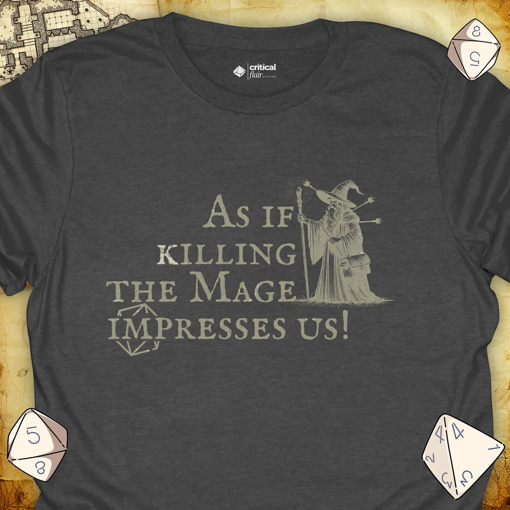 Critical Flair Killing the Mage T-Shirt Dark Heather / S - Dungeons and Dragons and tabletop RPG gaming apparel