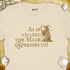 Critical Flair Killing the Mage T-Shirt Natural / S - Dungeons and Dragons and tabletop RPG gaming apparel