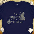 Critical Flair Killing the Mage T-Shirt Navy / S - Dungeons and Dragons and tabletop RPG gaming apparel