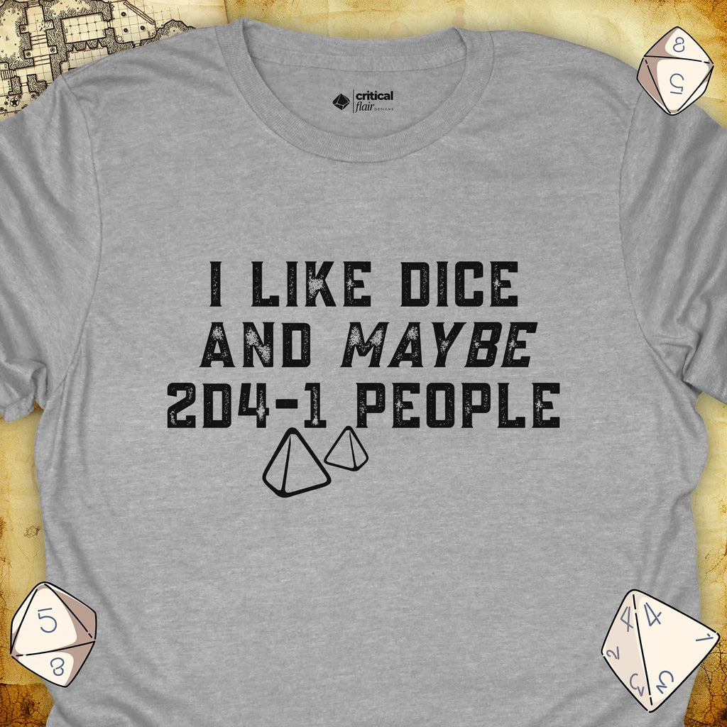 Critical Flair Like Dice and Maybe 2D4-1 People T-Shirt Sport Grey / S - Dungeons and Dragons and tabletop RPG gaming apparel