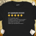 Critical Flair My Campaign Reviews T-Shirt Black / S - Dungeons and Dragons and tabletop RPG gaming apparel