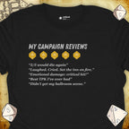 Critical Flair My Campaign Reviews T-Shirt Black / S - Dungeons and Dragons and tabletop RPG gaming apparel