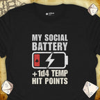 Critical Flair My Social Battery T-Shirt Black / S - Dungeons and Dragons and tabletop RPG gaming apparel