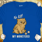 Critical Flair No Kill My Monsters! T-Shirt Royal / S - Dungeons and Dragons and tabletop RPG gaming apparel