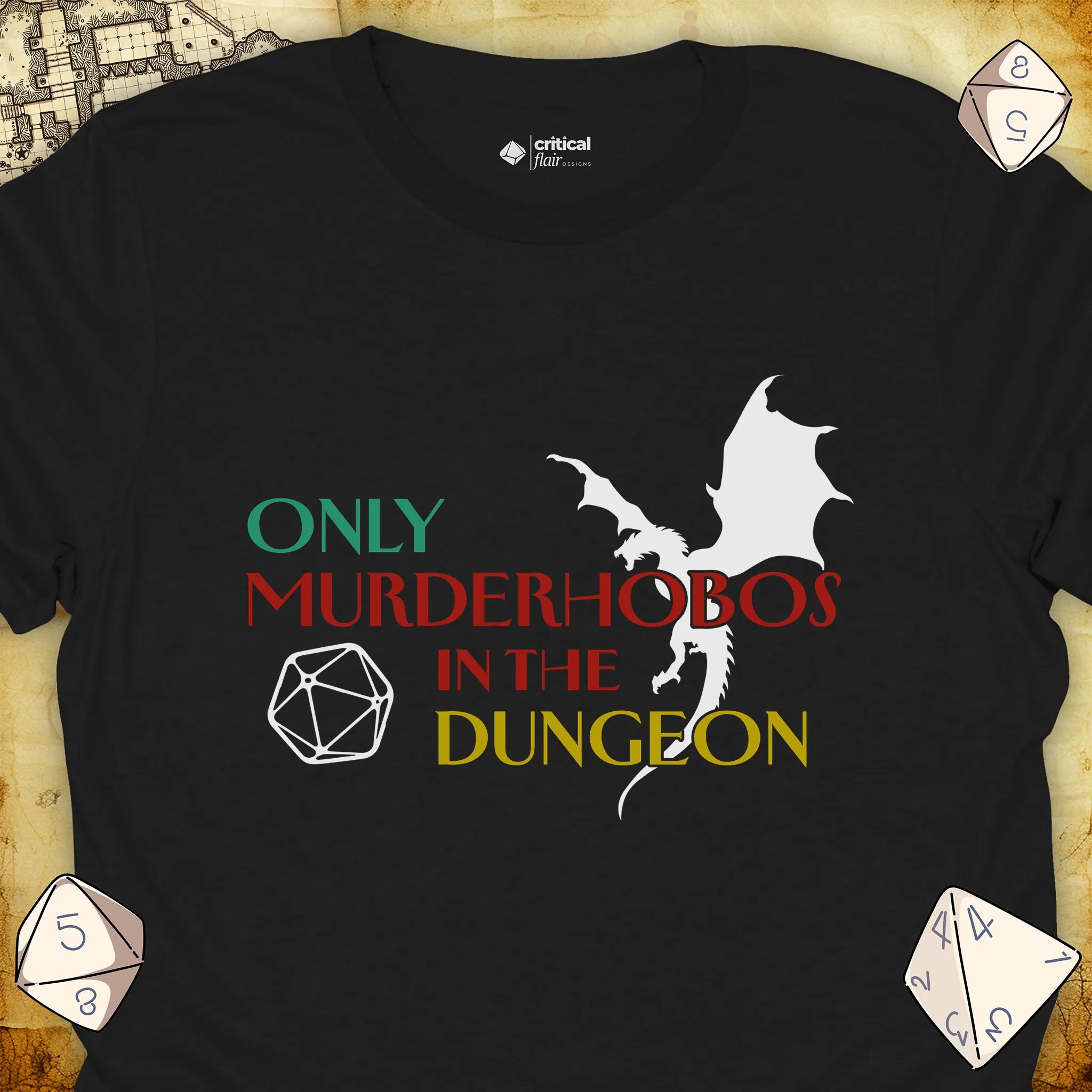Critical Flair Only Murderhobos In The Dungeon T-Shirt Black / S - Dungeons and Dragons and tabletop RPG gaming apparel