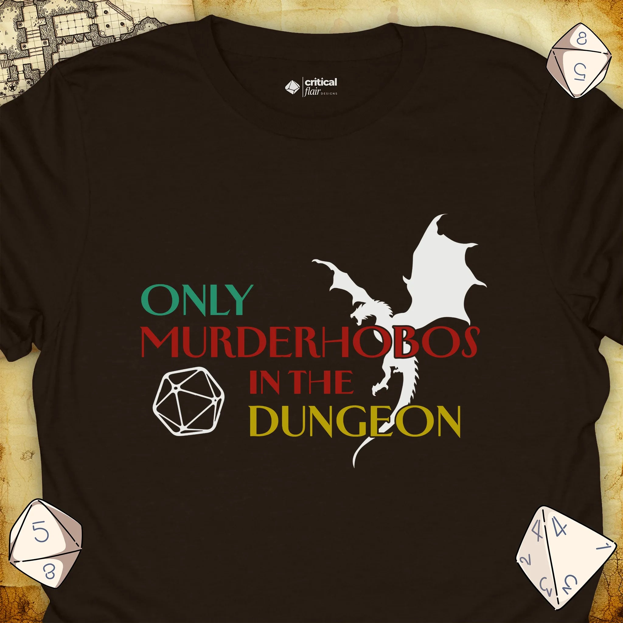 Critical Flair Only Murderhobos In The Dungeon T-Shirt Dark Chocolate / S - Dungeons and Dragons and tabletop RPG gaming apparel