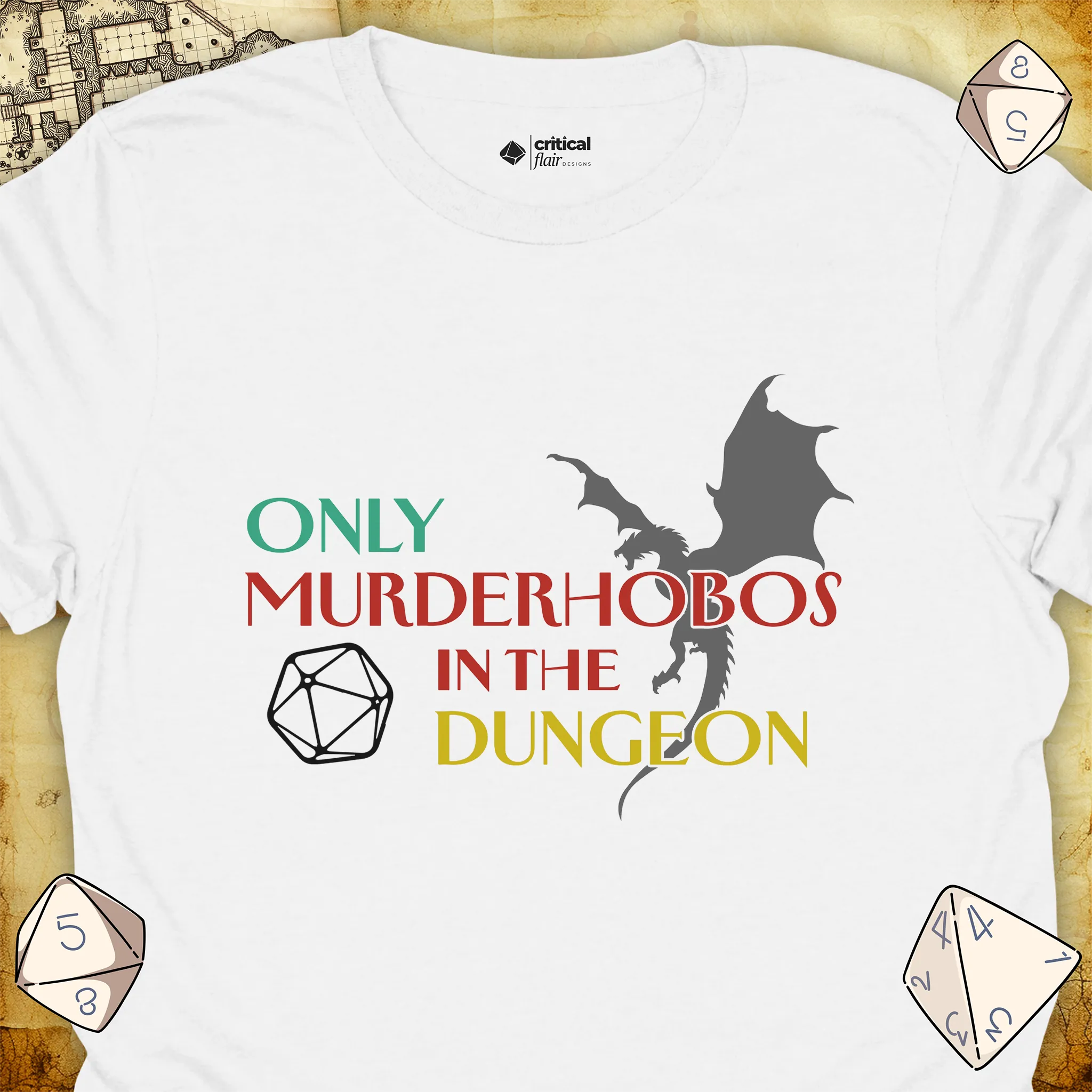 Critical Flair Only Murderhobos In The Dungeon T-Shirt White / S - Dungeons and Dragons and tabletop RPG gaming apparel