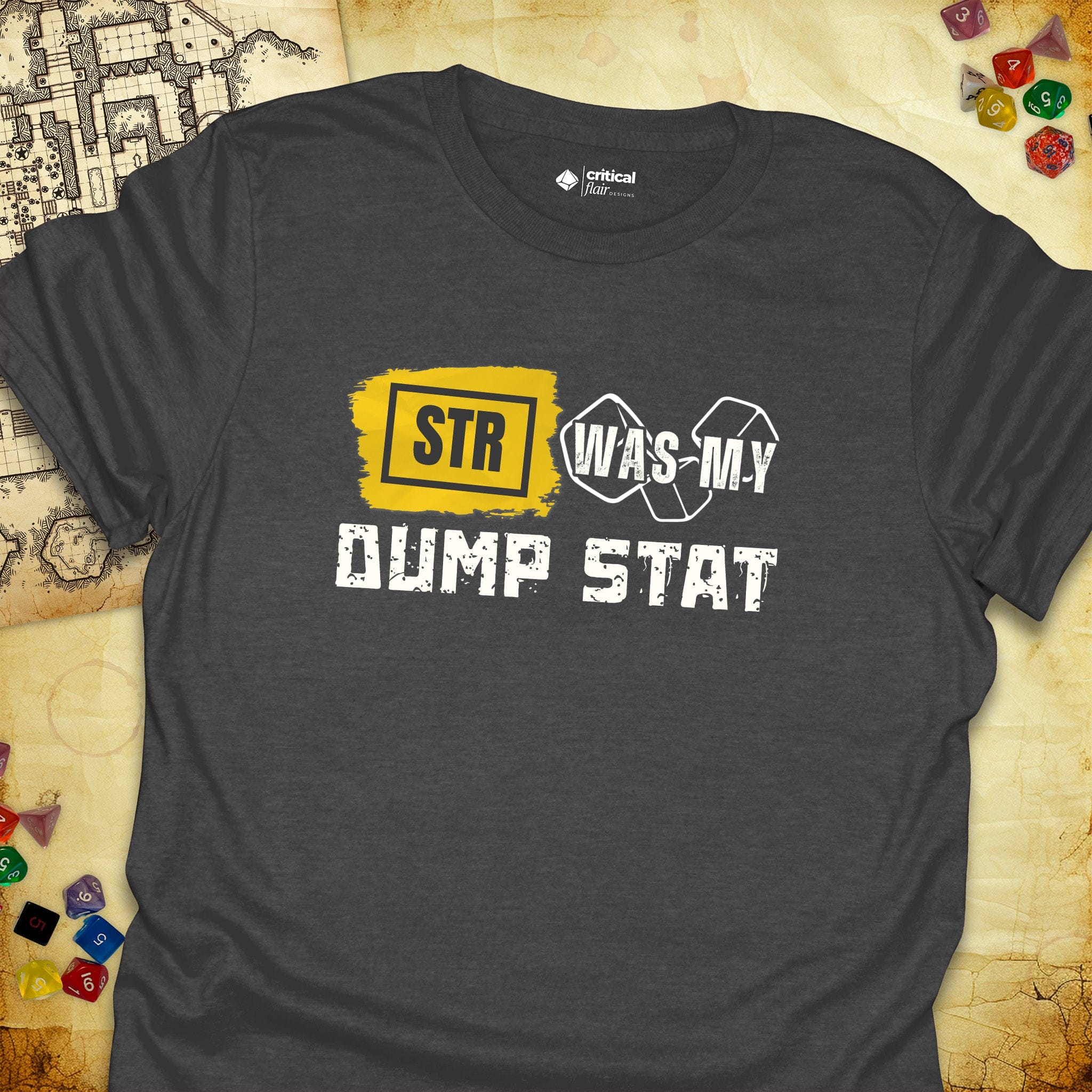 Critical Flair STR Was My Dump Stat T-Shirt Dark Heather / S - Dungeons and Dragons and tabletop RPG gaming apparel