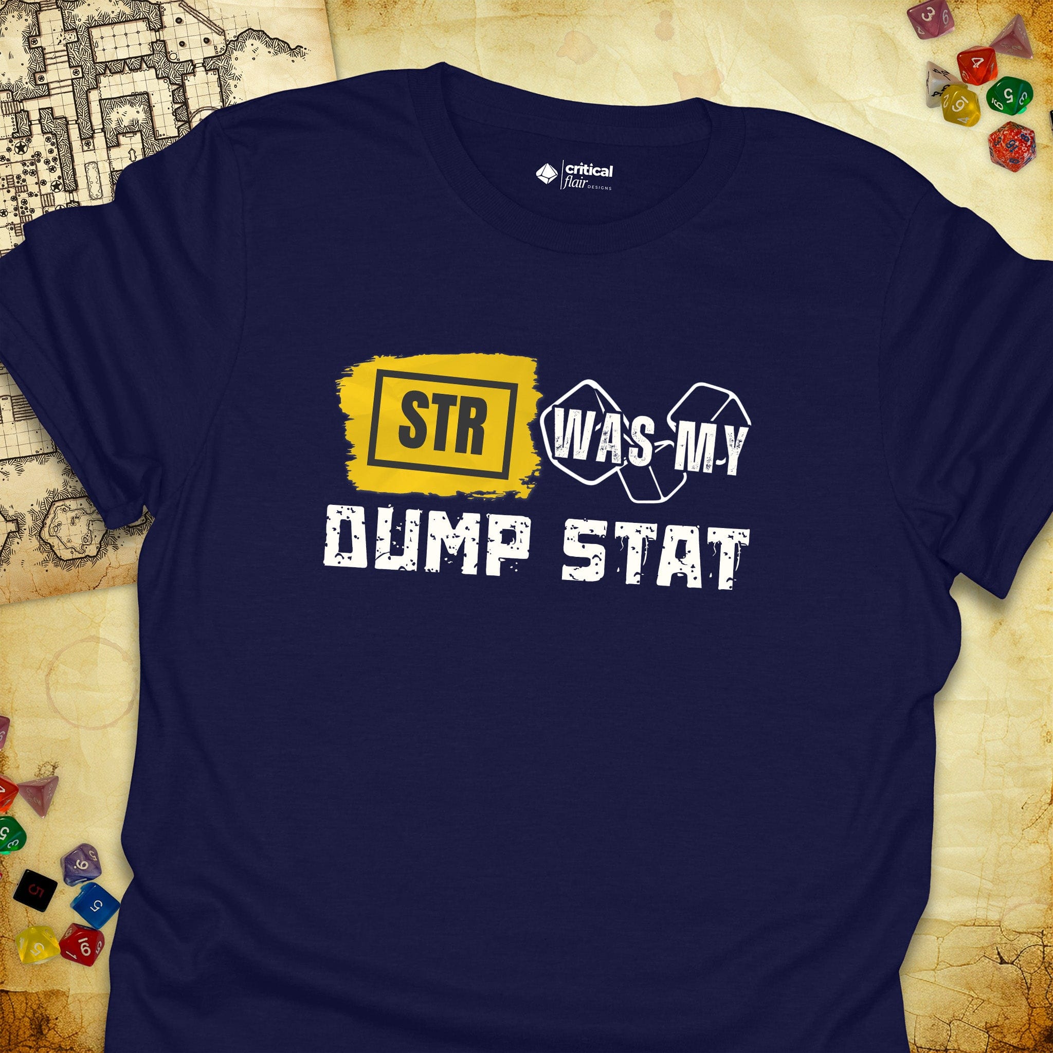 Critical Flair STR Was My Dump Stat T-Shirt Navy / S - Dungeons and Dragons and tabletop RPG gaming apparel