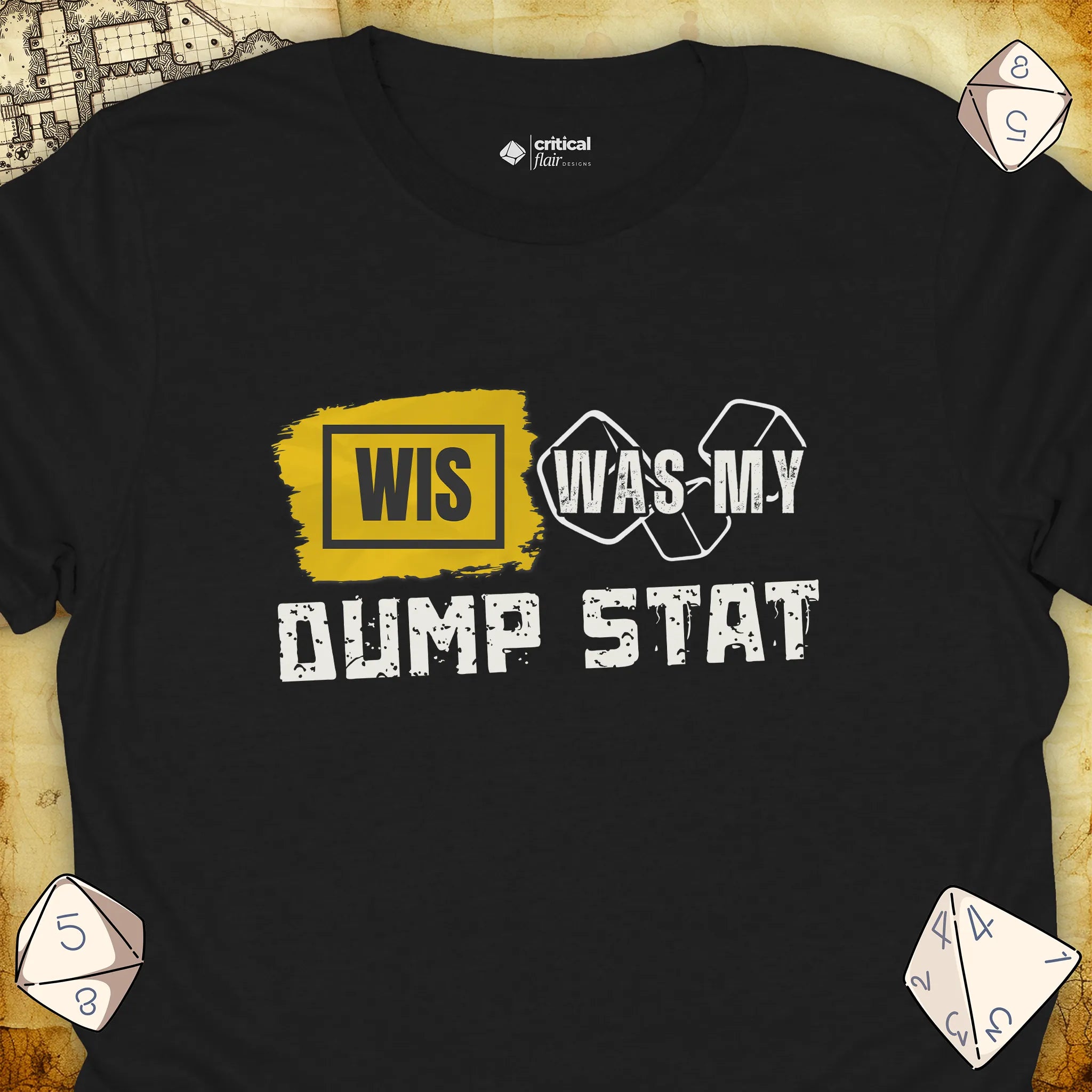 Critical Flair WIS Was My Dump Stat T-Shirt Black / S - Dungeons and Dragons and tabletop RPG gaming apparel