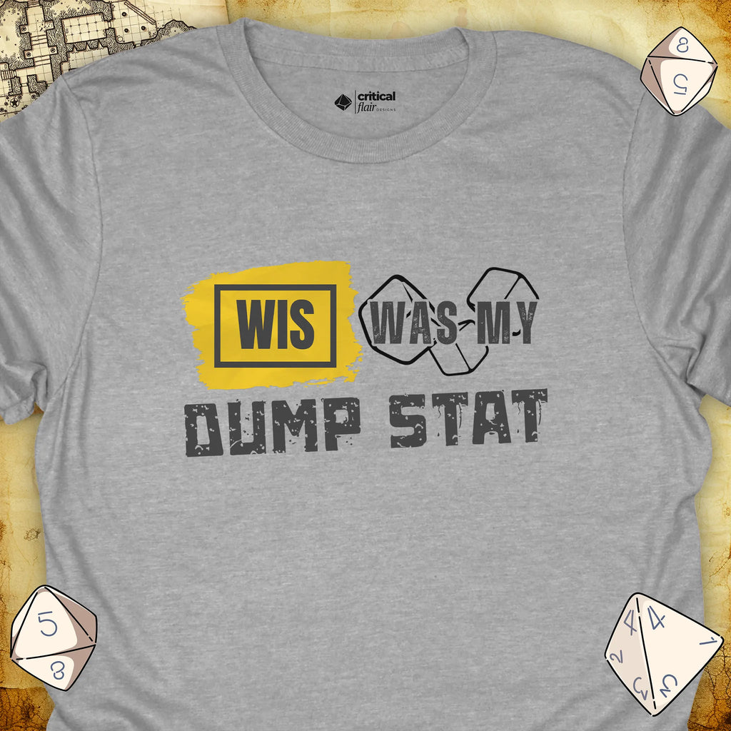 Critical Flair WIS Was My Dump Stat T-Shirt Sport Grey / S - Dungeons and Dragons and tabletop RPG gaming apparel