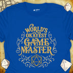 Critical Flair World's Okayest Game Master T-Shirt Royal / S - Dungeons and Dragons and tabletop RPG gaming apparel